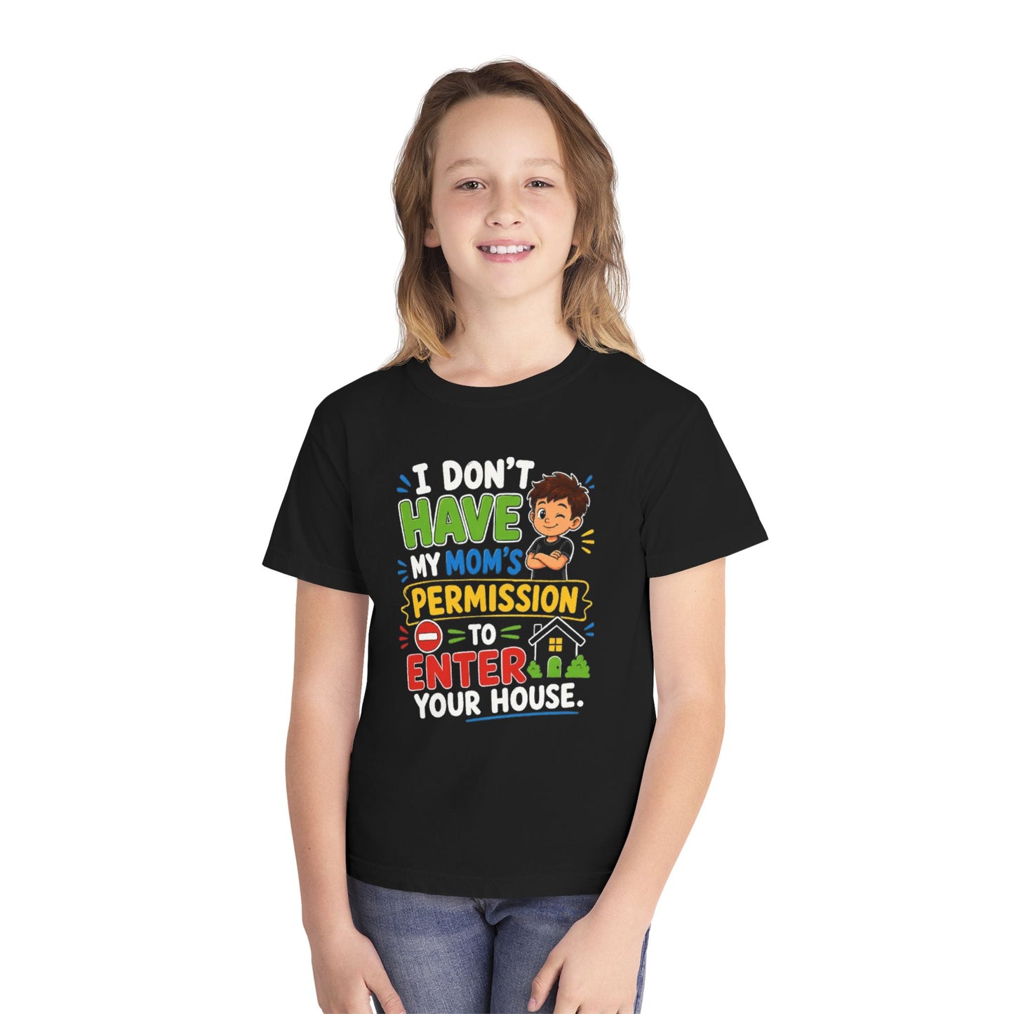 Youth T-Shirt — “I Don't Have My Mom’s Permission to Enter Your House” Funny Kid Graphic Tee